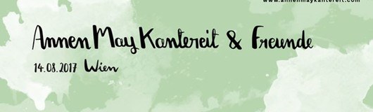 AnnenMayKantereit & Freunde • Arena Open Air • Wien am 14.08.2017 @ Arena Wien