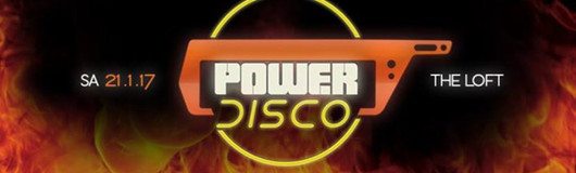 POWER DISCO ϟ Grand Opening am 21.01.2017 @ The Loft