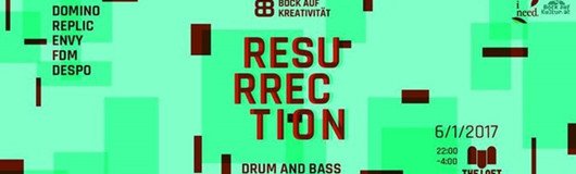Resurrection - Drum & Bass?! am 06.01.2017 @ The Loft