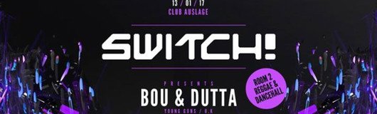 Switch! presents Bou & Dutta am 13.01.2017 @ Auslage