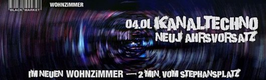 KanalTechno - Neujahrsvorsatz :D am 04.01.2017 @ Wohnzimmer