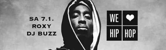 We Love Hip Hop /// Sa 7.1. Roxy /// Dj Buzz (Waxolutionists) am 07.01.2017 @ Roxy