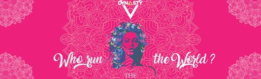 Dynasty: Who run the world? am 21.01.2017 @ The Legend