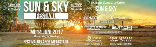 SUN & SKY Festival: Day and Night, Indoor and Outdoor am 14.06.2017 @ METAstadt