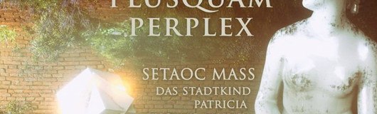 Plusquamperplex am 14.06.2017 @ Das Werk