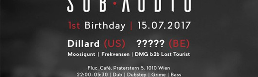 Sub Audio B-Day Bash w/ Dillard & tba am 15.07.2017 @ Fluc