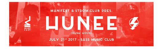 Manifest & Strom.Club pres Hunee am 21.07.2017 @ Sass Club