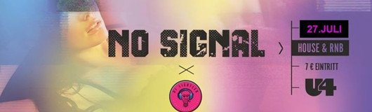 No Signal am 27.07.2017 @ U4