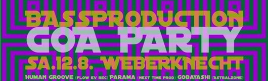 Bassproduction GOA Party am 12.08.2017 @ Weberknecht