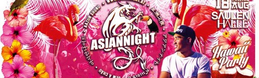Das ASIANNIGHT Hawaii Special am 18.08.2017 @ Säulenhalle