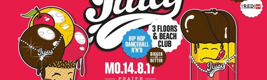 Juicy! Bigger & Better Mo 14.8. - 4 Floors at Praterdome am 14.08.2017 @ Prater Dome