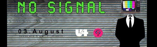No Signal am 03.08.2017 @ U4