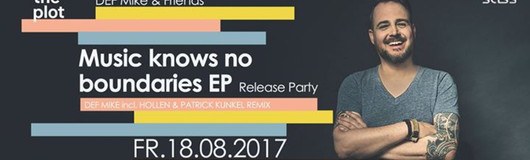 DEF Mike & Friends - Music Knows No Boundaries EP Release Party am 18.08.2017 @ Sass Club