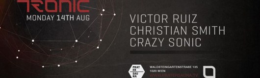 Tronic Label Night I Victor Ruiz & Christian Smith am 14.08.2017 @ Pratersauna