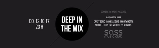 Deep in the Mix am 12.10.2017 @ Sass Club
