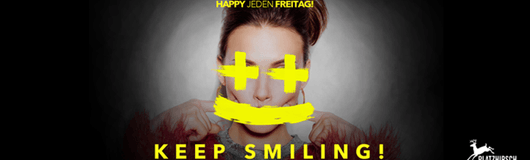 HAPPY "keep smiling!" am 06.10.2017 @ Platzhirsch