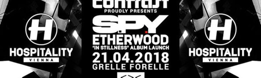 CONTRAST presents Hospitality Vienna w/ S.P.Y & Etherwood am 21.04.2018 @ Grelle Forelle