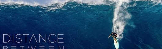 Distance Between Dreams SURF MOVIE NIGHT am 16.06.2018 @ The Loft