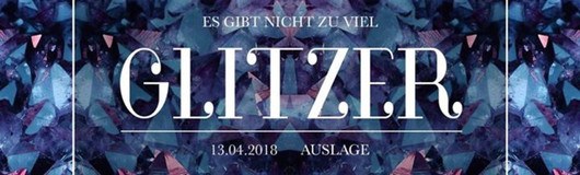 Es gibt nicht zu viel Glitzer am 13.04.2018 @ Auslage