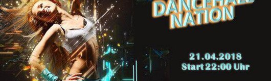 Dancehall Nation-Part II am 21.04.2018 @ Nox Club