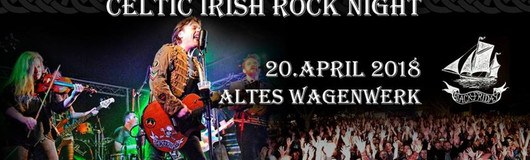 Celtic Irish Rock Night am 20.04.2018 @ Altes Wagenwerk