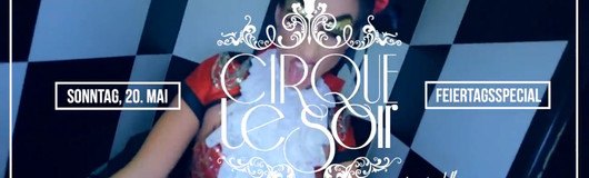 OFFICIAL CIRQUE LE SOIR Worldtour am 20.05.2018 @ Passage