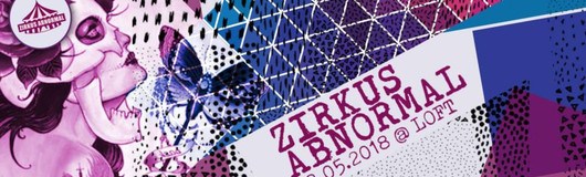 Zirkus Abnormal am 18.05.2018 @ The Loft