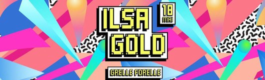 Ilsa Gold at Grelle Forelle am 18.05.2018 @ Grelle Forelle