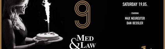 9 Years of Med & Law I Sa 19.05. I Platzhirsch am 19.05.2018 @ Platzhirsch