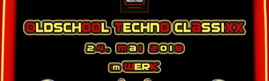 OLDSCHooL TeCHNO CLASSiXX am 24.05.2018 @ Das Werk