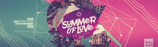 Summer of Love 2018 - Open Air Festival Vienna am 13.07.2018 @ Traktorfabrik