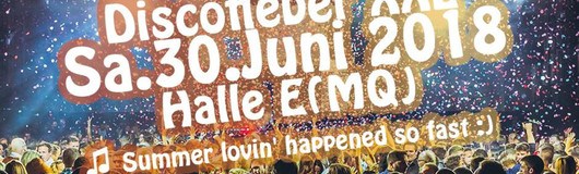Discofieber XXL am 30.06.2018 @ MQ Halle E