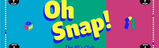 OH SNAP! The 90`s Club - Semester Closing! am 15.06.2018 @ Camera Club