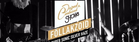 Föllakzoid / Super Sonic Silver Haze am 08.08.2018 @ Fluc + Fluc Wanne
