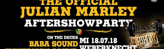 Julian Marley Aftershow & Bass Prod. Birthday Bash / Weberknecht am 18.07.2018 @ Weberknecht
