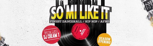 So Mi Like It - Season Opening w/ Special Guest DJ Cream T am 14.09.2018 @ The Loft