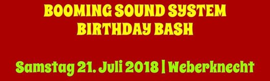 Booming Sound System Birthday Bash am 21.07.2018 @ Weberknecht