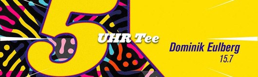 5 Uhr Tee mit Dominik Eulberg am 15.07.2018 @ Pratersauna