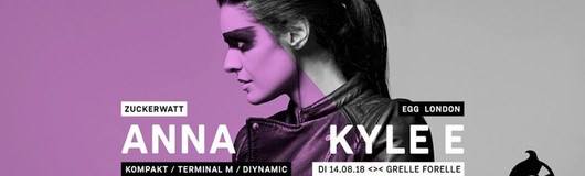 ZUCKERWATT w/ ANNA & Kyle E am 14.08.2018 @ Grelle Forelle