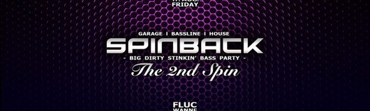 Spinback #2 - Big Dirty Stinkin' Bass! am 17.08.2018 @ Fluc + Fluc Wanne
