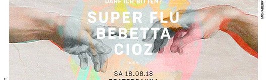 Darf ich bitten? Monaberry Showcase w/ Super Flu, Bebetta & Cioz am 18.08.2018 @ Pratersauna