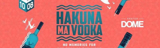 Hakuna Ma Vodka am 10.08.2018 @ Praterdome