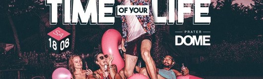 Time of your Life am 18.08.2018 @ Praterdome