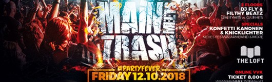 Main Meets Trash - #PartyFever am 12.10.2018 @ The Loft