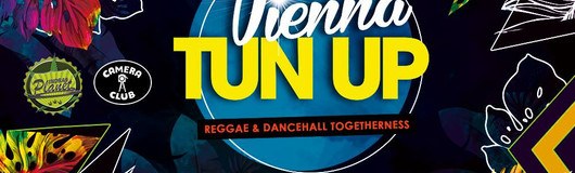 Vienna TUN UP - Reggae & Dancehall Togetherness am 13.10.2018 @ Camera Club