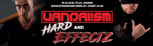 Rush Hour reloaded pres. Vandalism & Hard Effectz am 15.12.2018 @ Fluc + Fluc Wanne