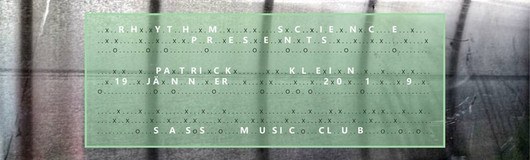 Rhythm Science w/ Patrick Klein am 19.01.2019 @ Sass Club