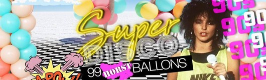 Super 90's Disco - 99 HorstBallons am 19.01.2019 @ Horst