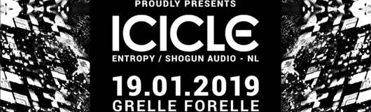 CONTRAST presents Icicle (Entropy / Shogun Audio - NL) am 19.01.2019 @ Grelle Forelle