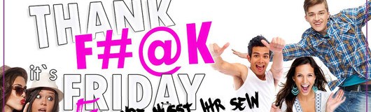 Thank F#@K its Friday "5 Freunde müsst Ihr sein" 15.2.2019 am 15.02.2019 @ City Club Vienna